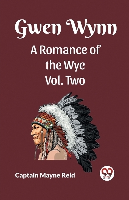 Gwen Wynn A Romance Of The Wye Vol. Two book