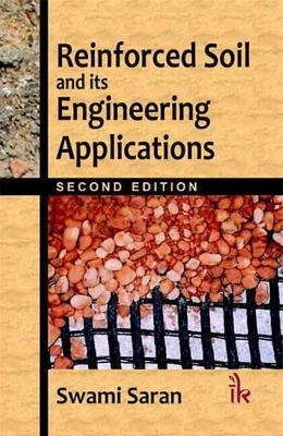 Reinforced Soil and its Engineering Applications by Swami Saran