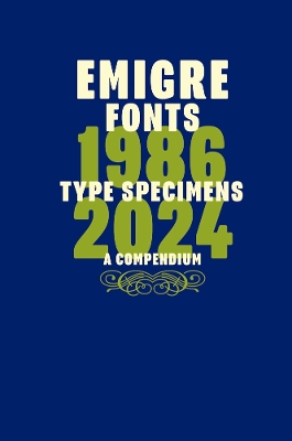 Emigre Fonts: Type Specimens 1986–2024 book