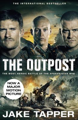 The Outpost: The Most Heroic Battle of the Afghanistan War by Jake Tapper