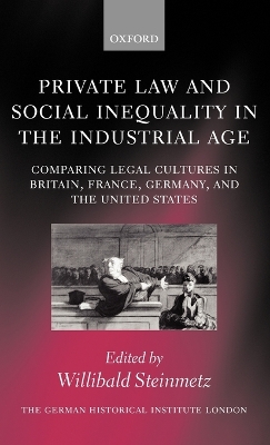 Private Law and Social Inequality in the Industrial Age: Comparing Legal Cultures in Britain, France, Germany, and the United States book