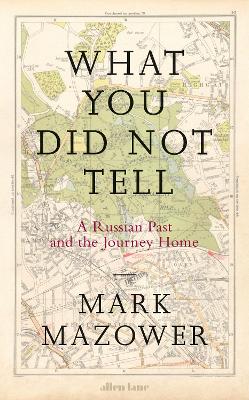 What You Did Not Tell by Mark Mazower