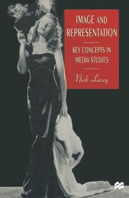 Image and Representation: Key Concepts in Media Studies by Nick Lacey