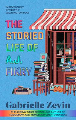 The Storied Life of A.J. Fikry: by the Sunday Times bestselling author of Tomorrow & Tomorrow & Tomorrow 4/11/23 book