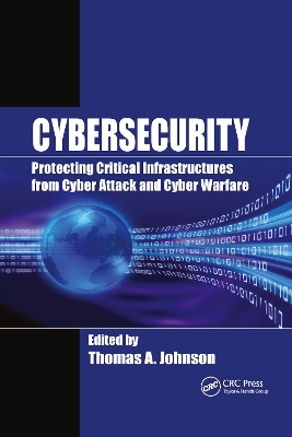 Cybersecurity: Protecting Critical Infrastructures from Cyber Attack and Cyber Warfare book