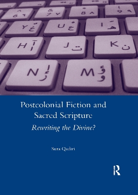 Postcolonial Fiction and Sacred Scripture: Rewriting the Divine? book
