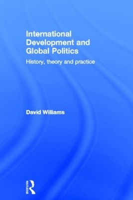 International Development and Global Politics by David Williams