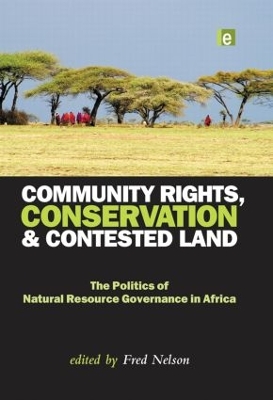Community Rights, Conservation and Contested Land by Fred Nelson