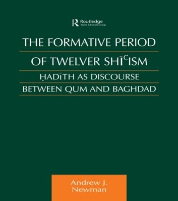 The Formative Period of Twelver Shi'ism by Andrew J. Newman