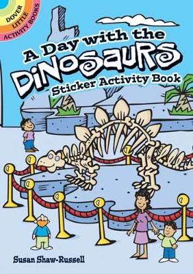 Day with the Dinosaurs Sticker Activity Book book