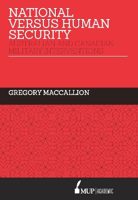 National Versus Human Security: Australian and Canadian Military Interventions book