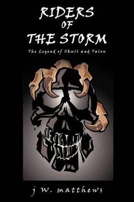 Riders of the Storm: The Legend of Skull and Talon book