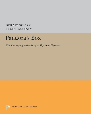 Pandora's Box: The Changing Aspects of a Mythical Symbol by Dora Panofsky