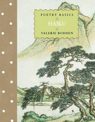 Poetry Basics: Haiku by Valerie Bodden