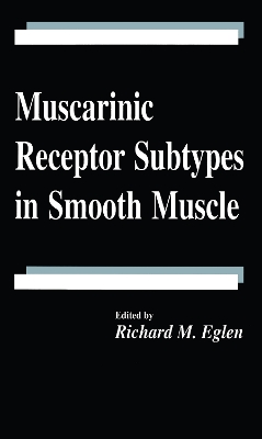 Muscarinic Receptor Subtypes in Smooth Muscle by Richard M. Eglen