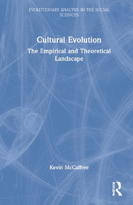 Cultural Evolution: The Empirical and Theoretical Landscape by Kevin McCaffree