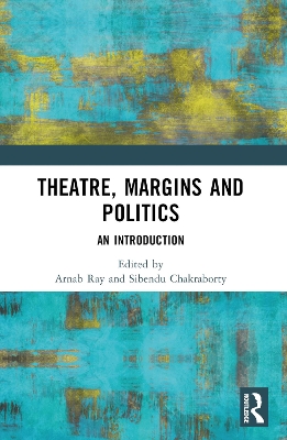 Theatre, Margins and Politics: An Introduction book