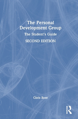 The The Personal Development Group: The Student's Guide by Chris Rose