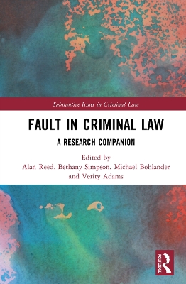 Fault in Criminal Law: A Research Companion by Alan Reed