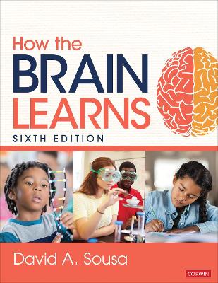 How the Brain Learns by David A. Sousa
