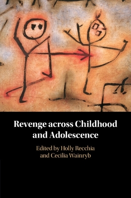 Revenge across Childhood and Adolescence by Holly Recchia