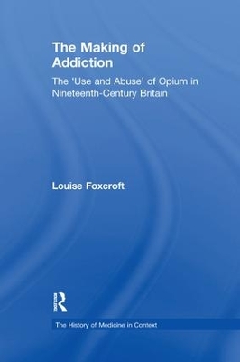 The Making of Addiction by Louise Foxcroft