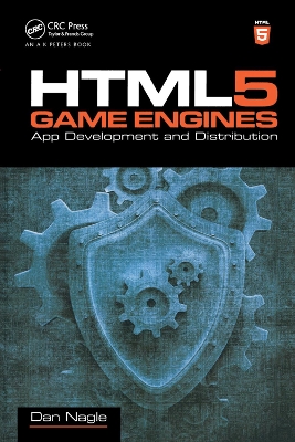HTML5 Game Engines: App Development and Distribution by Dan Nagle