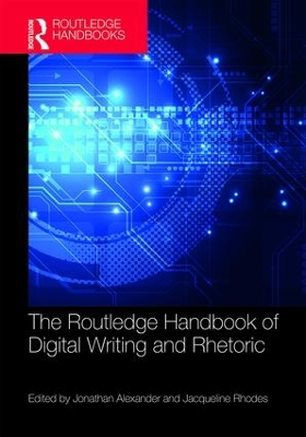 Routledge Handbook of Digital Writing and Rhetoric book