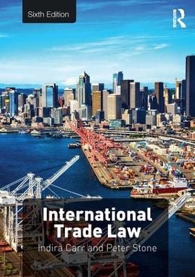 International Trade Law by Indira Carr