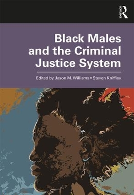 Black Males and the Criminal Justice System by Jason M. Williams