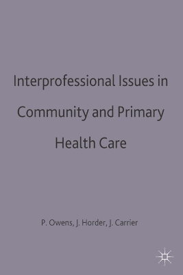 Interprofessional issues in community and primary health care by John Carrier