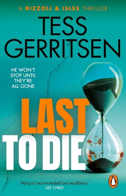 Last to Die: (Rizzoli & Isles series 10) by Tess Gerritsen