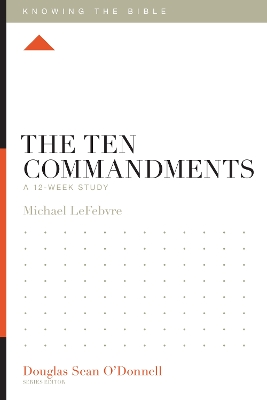 The Ten Commandments: A 12-Week Study book