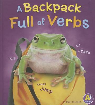 Backpack Full of Verbs by Bette Blaisdell