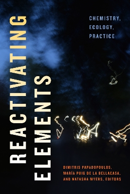 Reactivating Elements: Chemistry, Ecology, Practice book
