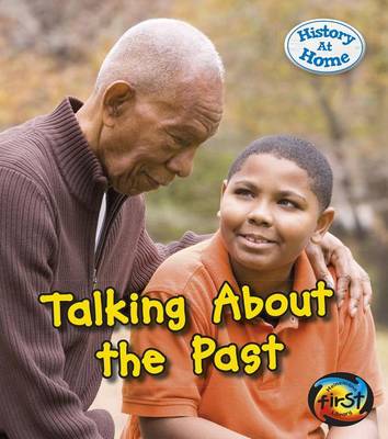 Talking About the Past (History at Home) by Nick Hunter