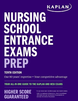 Nursing School Entrance Exams Prep: Your All-In-One Guide to the Kaplan and Hesi Exams by Kaplan Nursing