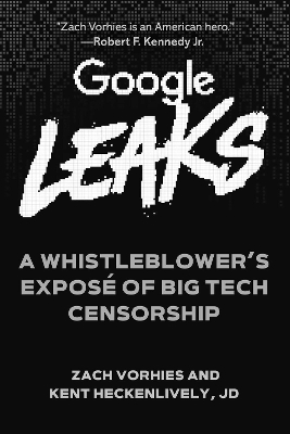 Google Leaks: A Whistleblower's Exposé of Big Tech Censorship book