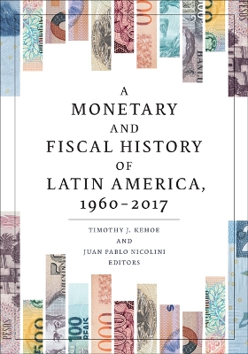 A Monetary and Fiscal History of Latin America, 1960–2017 book