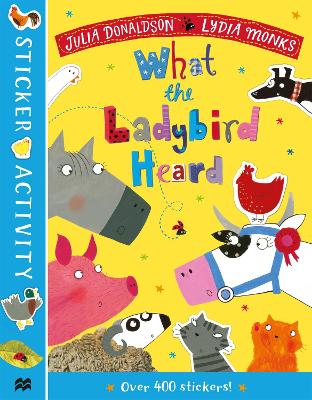 The The What the Ladybird Heard Sticker Book by Julia Donaldson