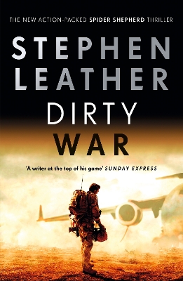 Dirty War: The 19th Spider Shepherd Thriller by Stephen Leather