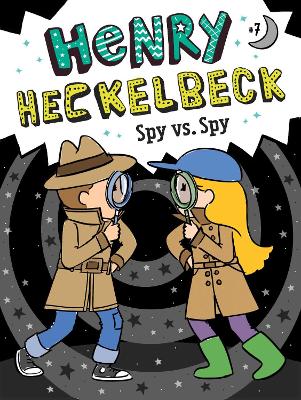 Henry Heckelbeck Spy vs. Spy: Volume 7 book