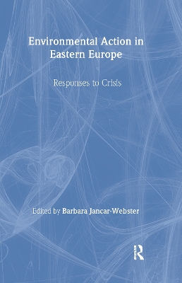 Environmental Action in Eastern Europe by Barbara Jancar-Webster