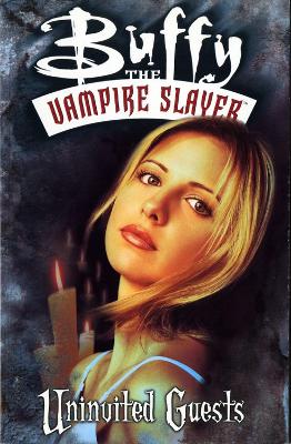 Buffy The Vampire Slayer: Uninvited Guests book