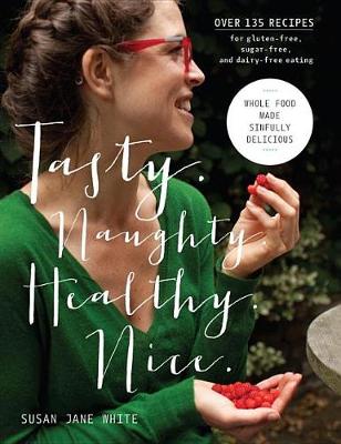 Tasty. Naughty. Healthy. Nice. book