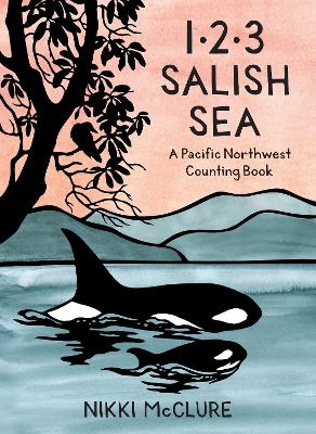 1, 2, 3 Salish Sea: A Pacific Northwest Counting Book book