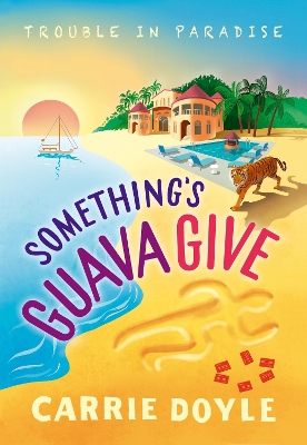 Something's Guava Give by Carrie Doyle