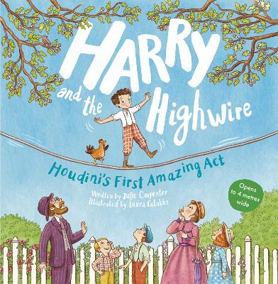 Harry and the Highwire: Houdini's First Amazing Act book