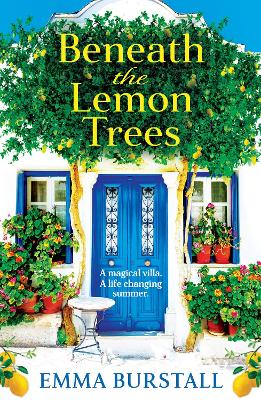 Beneath the Lemon Trees: Escape to Crete in an uplifting story of love and new beginnings from Emma Burstall by Emma Burstall