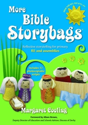More Bible Storybags: Reflective storytelling for primary RE and assemblies by Margaret Cooling